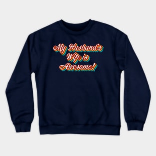 My Husband’s Wife is Awesome Crewneck Sweatshirt